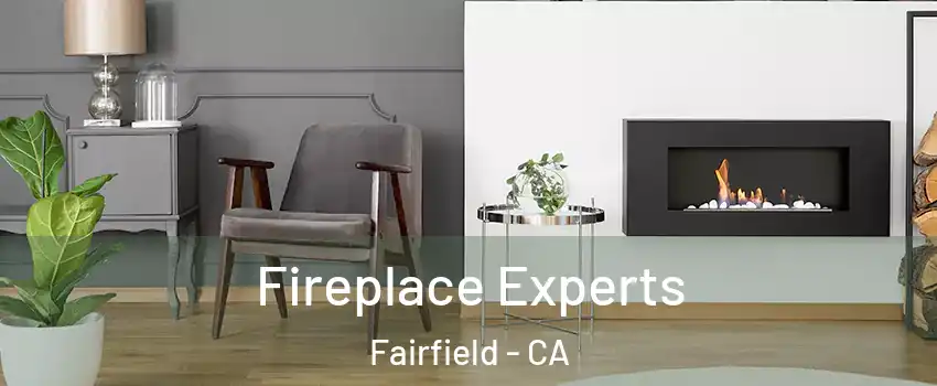  Fireplace Experts Fairfield - CA