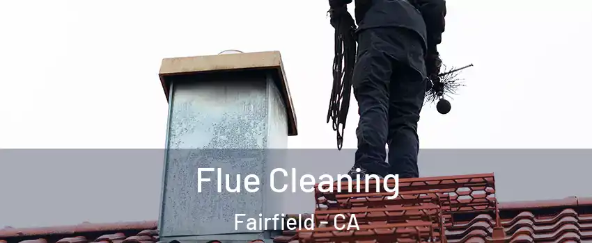  Flue Cleaning Fairfield - CA
