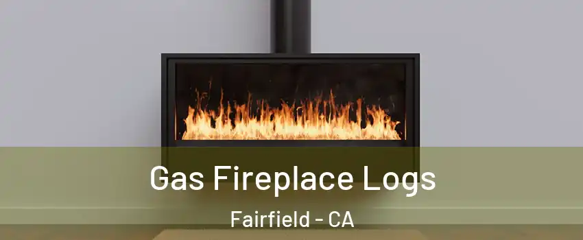  Gas Fireplace Logs Fairfield - CA