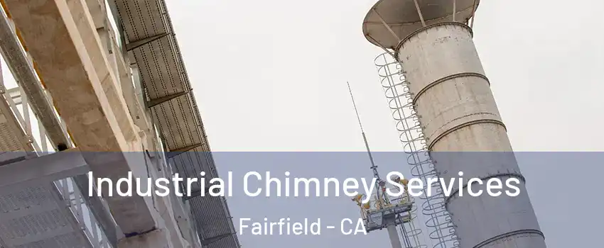  Industrial Chimney Services Fairfield - CA