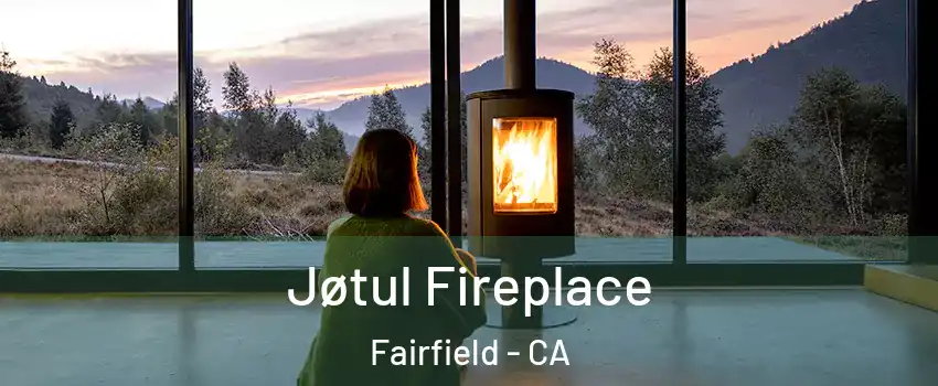  Jøtul Fireplace Fairfield - CA