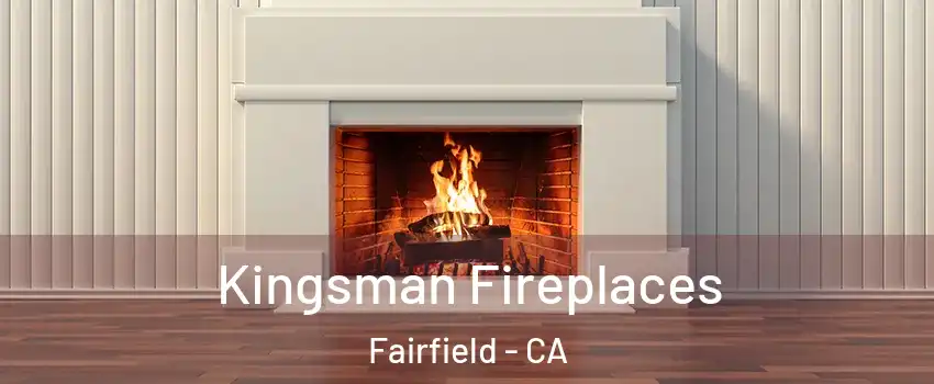  Kingsman Fireplaces Fairfield - CA