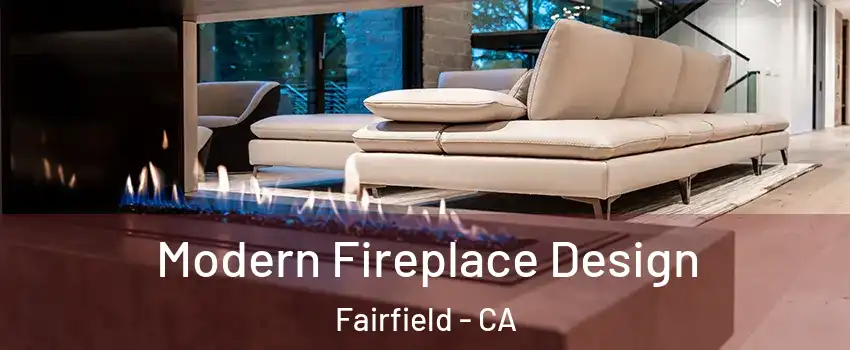  Modern Fireplace Design Fairfield - CA