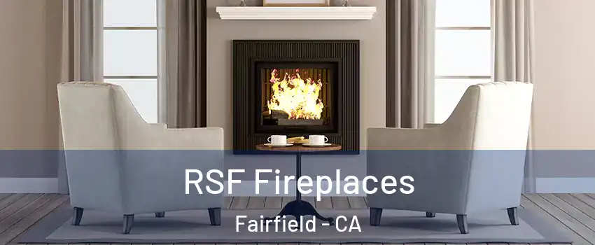  RSF Fireplaces Fairfield - CA